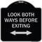 Signmission Look Both Ways Before Exiting W/ Bidirectional Arrow Heavy-Gauge Alum, 18" H, 18" L, BS-1818-23879 A-DES-BS-1818-23879 - alternate 1